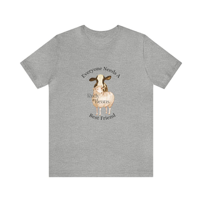 Everyone Needs A Best Friend - Rudy & Beans T's!
