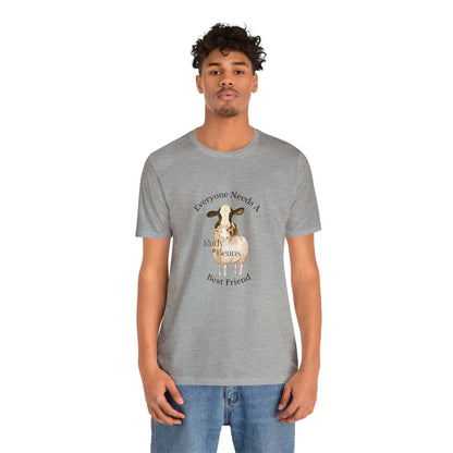 Everyone Needs A Best Friend - Rudy & Beans T's!