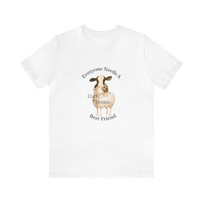 Everyone Needs A Best Friend - Rudy & Beans T's!
